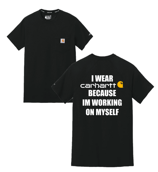 I Wear Carhartt Because I'm Working On Myself